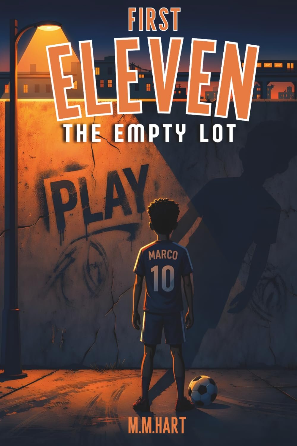 THE EMPTY LOT: A Soccer Chapter Book for Boys Ages 9–14 | From Street Football to a Real Team | Middle Grade Sports Fiction (First Eleven)