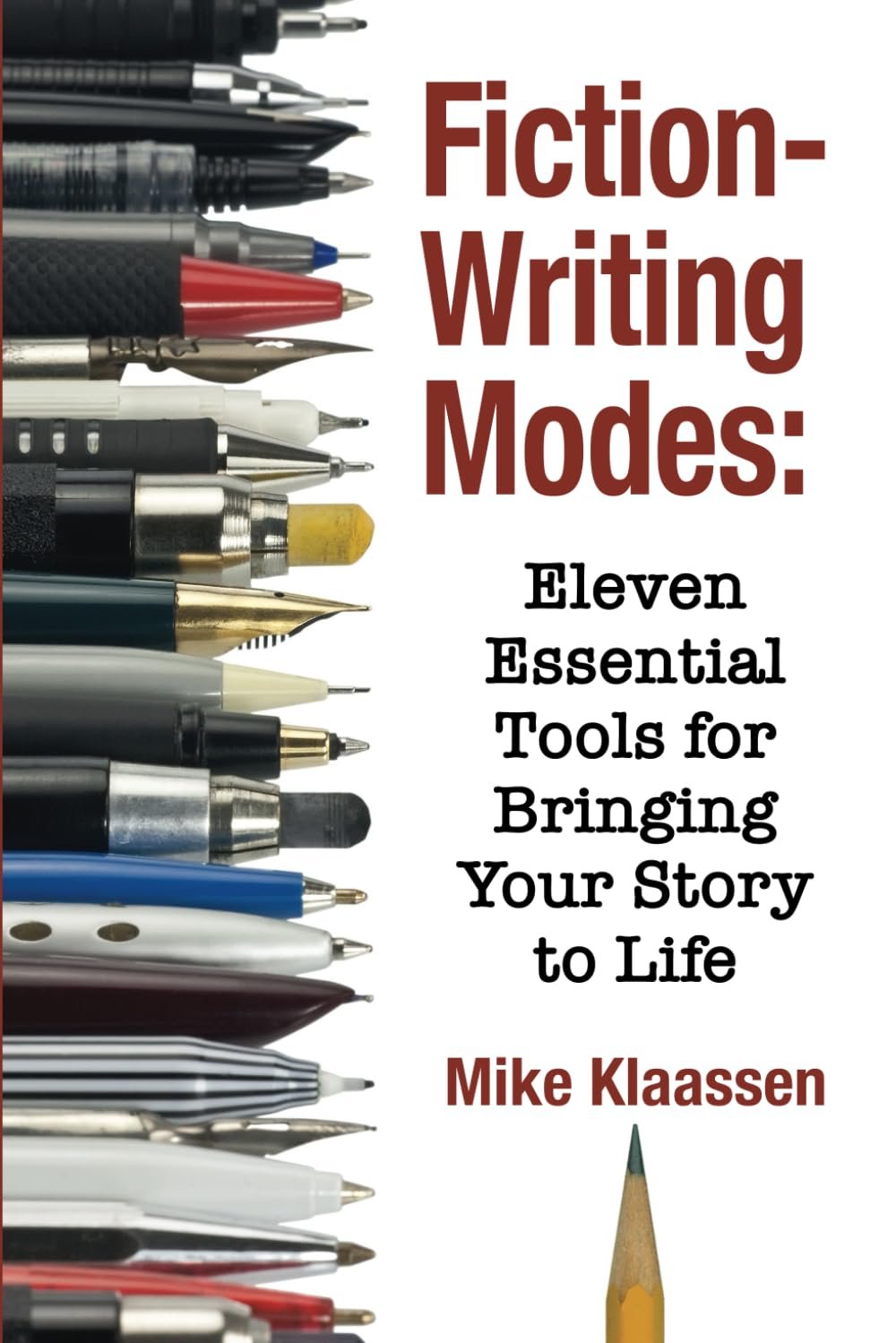 Fiction-Writing Modes: Eleven Essential Tools for Bringing Your Story to Life (For Fiction Writers)