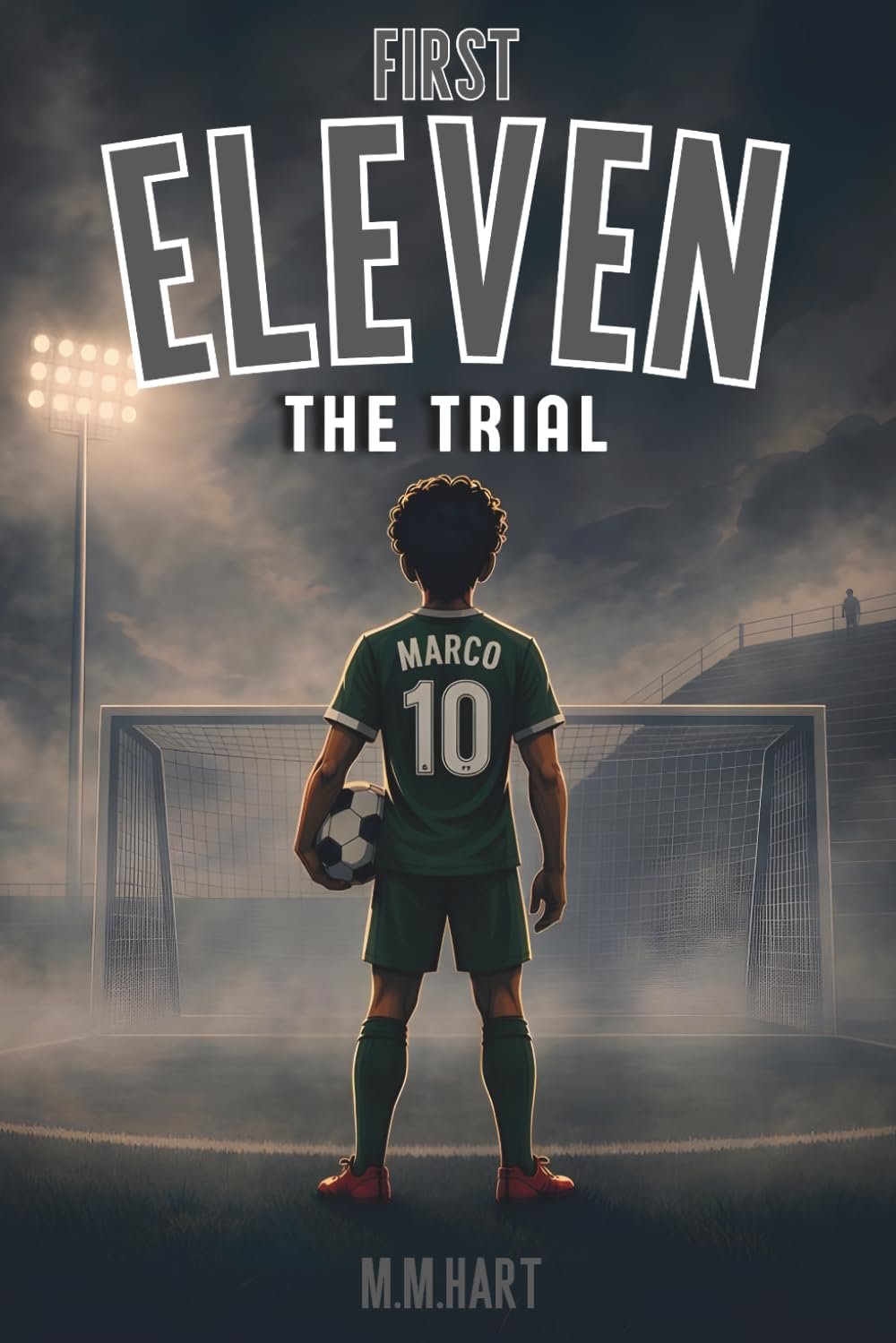 THE TRIAL: A Soccer Chapter Book for Boys Ages 9–14 | An Academy Trial That Changes Everything | Middle Grade Sports Fiction (First Eleven)
