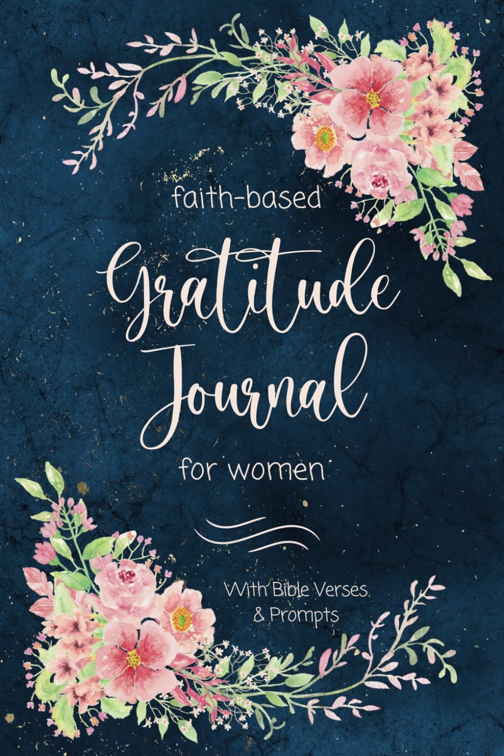 Faith-Based Gratitude Journal For Women With Bible Verses & Prompts:: Guided Christian Walk Of Thanks: 100 Days To A More Prayerful, Joyful And Grateful Life