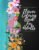 Flower Coloring Book For Adults: Beautiful Flower Designs For Relaxation, Stress Relieve And Creativity