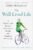 The Well-Lived Life: A 103-Year-Old Doctor’s Six Secrets to Health and Happiness at Every Age